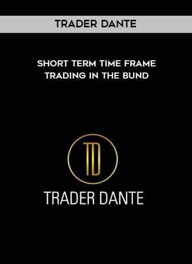 Trader Dante - Short Term Time Frame Trading In The Bund digital download