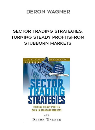 Deron Wagner - Sector Trading Strategies. Turning Steady Profits From Stubborn Markets digital download