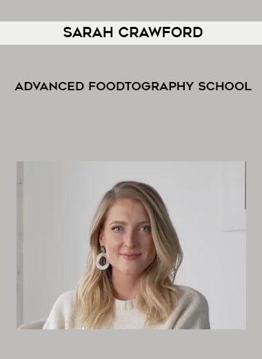 Sarah Crawford - Advanced Foodtography School digital download