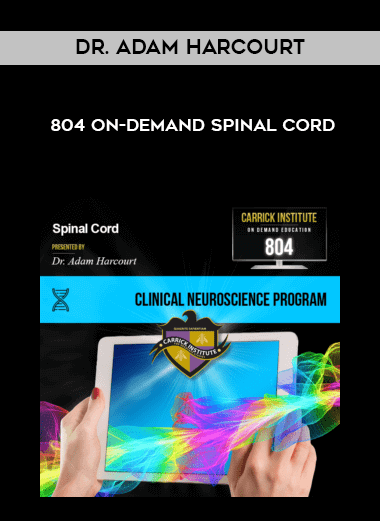 Dr. Adam Harcourt - 804 On-Demand Spinal Cord digital download