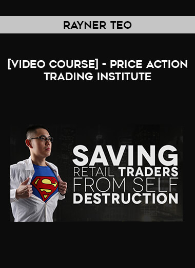 [Video Course] Rayner Teo - Price Action Trading Institute digital download