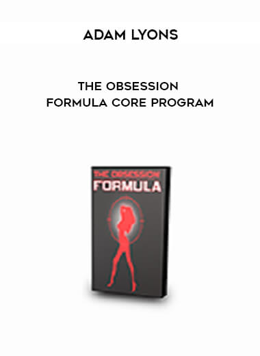 Adam Lyons - The Obsession Formula Core Program digital download