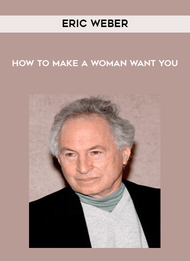 Eric Weber - How to Make a Woman Want You digital download
