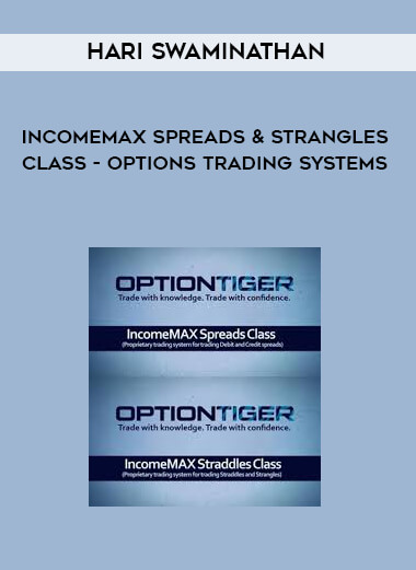 Hari Swaminathan - IncomeMAX Spreads & Strangles Class - Options Trading Systems digital download