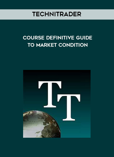 TechniTrader - Course Definitive Guide to Market Condition digital download