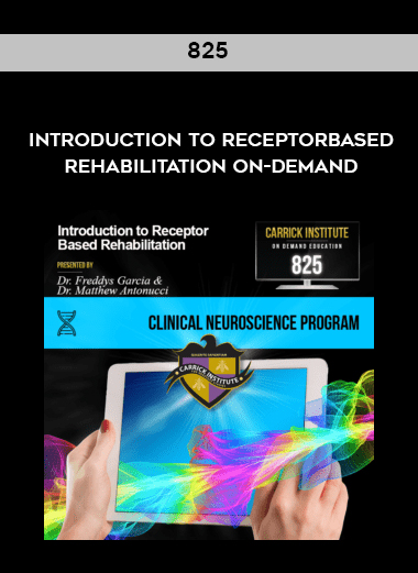 825 – Introduction to ReceptorBased Rehabilitation On-Demand digital download
