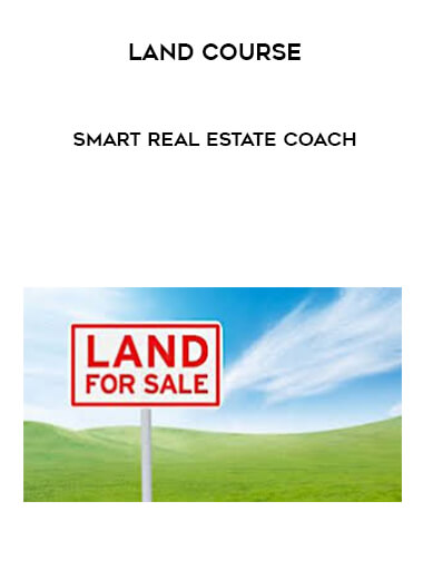 Smart Real Estate Coach - Land Course digital download