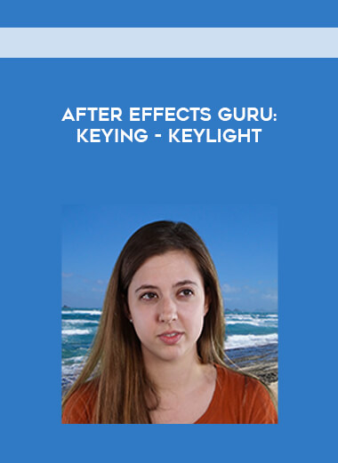 After Effects Guru: Keying - Keylight digital download