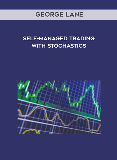 George Lane - Self-Managed Trading with Stochastics digital download