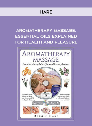 Hare - Aromatherapy Massage - Essential Oils Explained for Health And Pleasure digital download