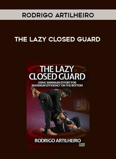 The Lazy Closed Guard Rodrigo Artilheiro digital download