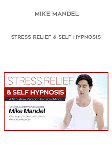Mike Mandel - Stress Relief & Self Hypnosis digital download