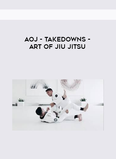 AOJ - Takedowns - Art of Jiu Jitsu digital download