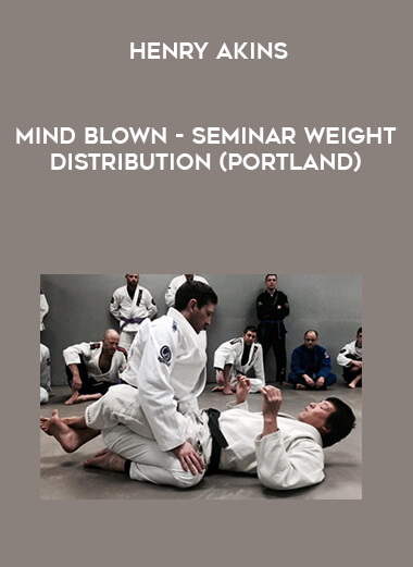 Henry Akins - Mind blown - Seminar Weight distribution (Portland) digital download