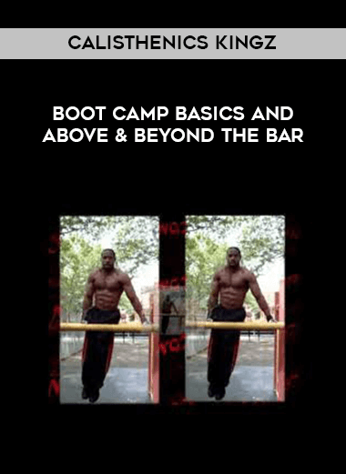 Calisthenics Kingz - Boot Camp Basics and Above & Beyond the Bar digital download
