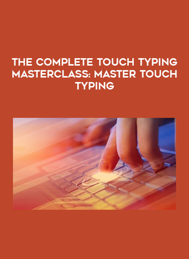 The Complete Touch Typing Masterclass: Master Touch Typing digital download