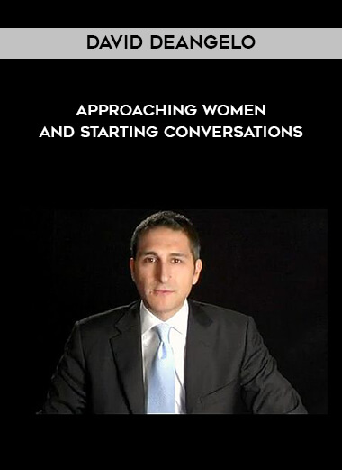 David DeAngelo - Approaching Women and Starting Conversations digital download