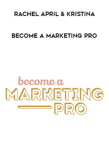 Rachel April & Kristina - Become a Marketing Pro digital download