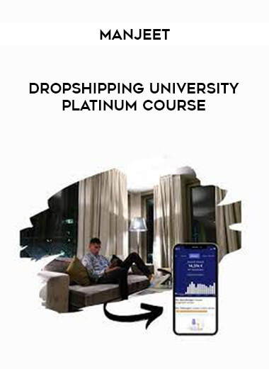 Manjeet - Dropshipping University Platinum Course digital download