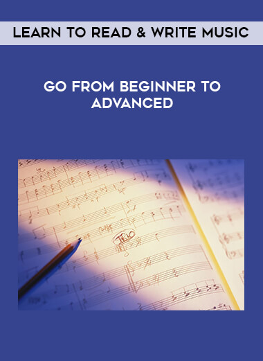 Learn To Read & Write Music - Go From Beginner To Advanced digital download