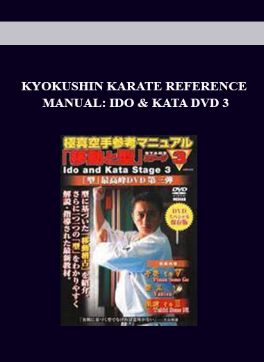 KYOKUSHIN KARATE REFERENCE MANUAL: IDO & KATA DVD 3 digital download