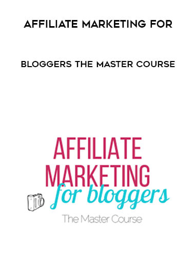 Affiliate Marketing For Bloggers The Master Course digital download