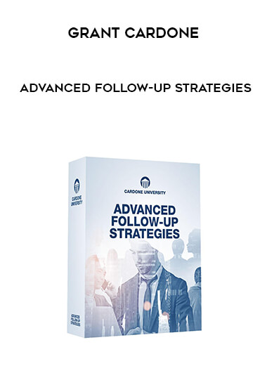 Grant Cardone - Advanced Follow-Up Strategies digital download