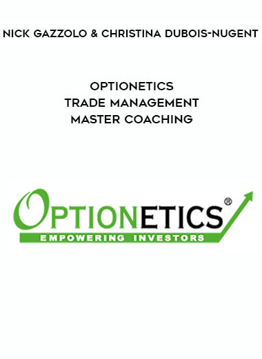 Nick Gazzolo & Christina DuBois-Nugent - Optionetics - Trade Management Master Coaching digital download