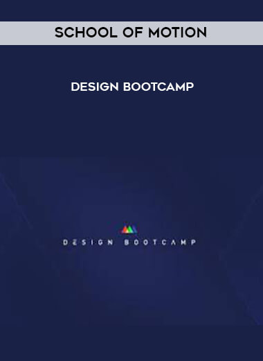 School of Motion - Design Bootcamp digital download