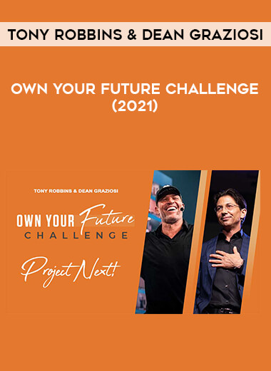 Tony Robbins & Dean Graziosi - Own Your Future Challenge (2021) digital download