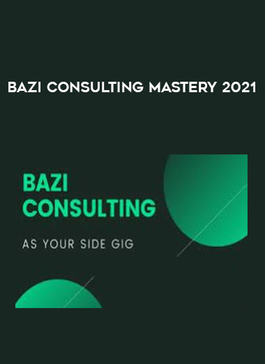 BaZi Consulting Mastery 2021 digital download