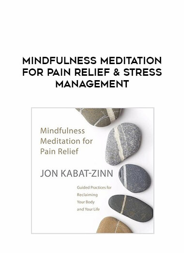 Mindfulness Meditation For Pain Relief & Stress Management digital download