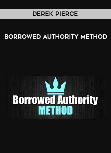 Derek Pierce - Borrowed Authority Method digital download
