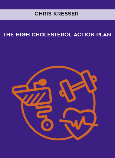Chris Kresser - The High Cholesterol Action Plan digital download