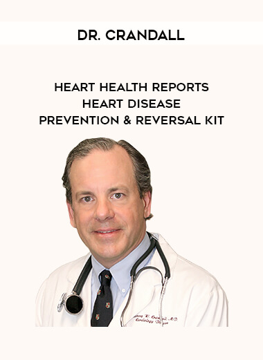 Dr. Crandall - Heart Health Reports - Heart Disease Prevention & Reversal Kit digital download