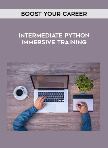 Intermediate Python Immersive Training - Boost your career digital download
