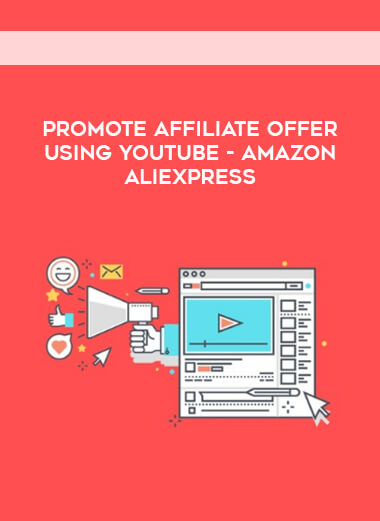 Promote Affiliate Offer using Youtube - Amazon Aliexpress digital download
