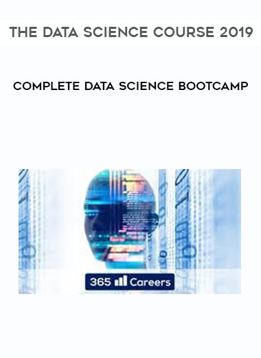 The Data Science Course 2019 - Complete Data Science Bootcamp digital download