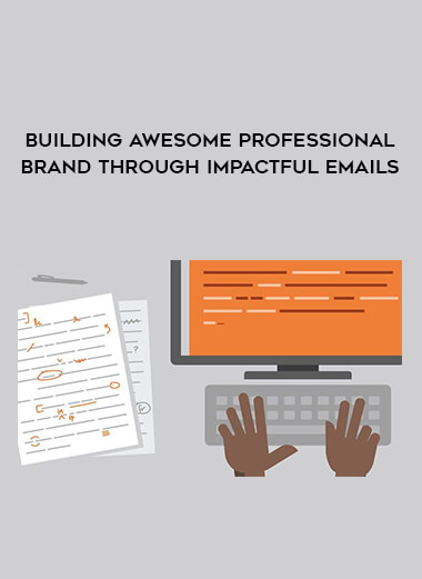 Building Awesome Professional Brand through Impactful Emails digital download