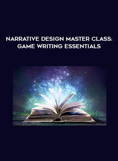 Narrative Design Master Class: Game writing essentials digital download