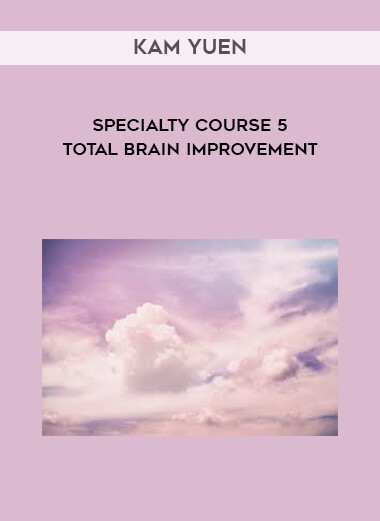 Kam Yuen - Specialty Course 5 - Total Brain Improvement digital download