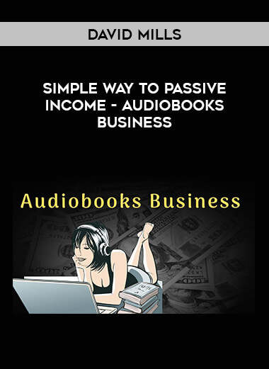 David Mills - Simple Way To Passive Income - Audiobooks Business digital download