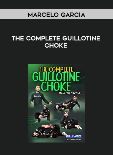 Marcelo Garcia - The Complete Guillotine Choke digital download