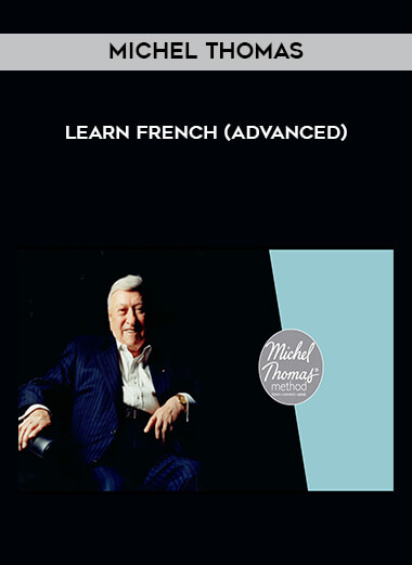 Michel Thomas - Learn French (Advanced) digital download