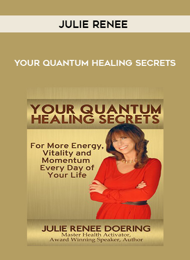 Julie Renee - Your Quantum Healing Secrets digital download