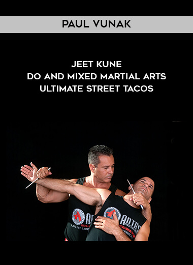 Paul Vunak - Jeet Kune Do and Mixed Martial Arts - Ultimate Street Tacos digital download