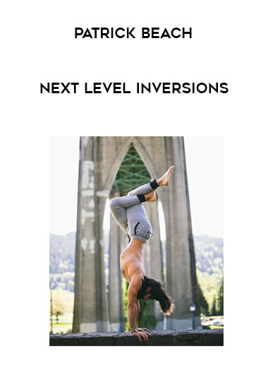 [Patrick Beach] Next Level Inversions digital download