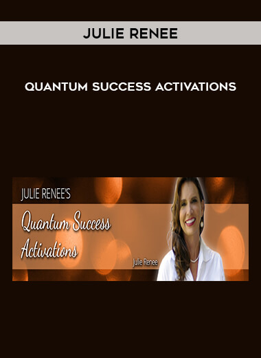 Julie Renee - Quantum Success Activations digital download