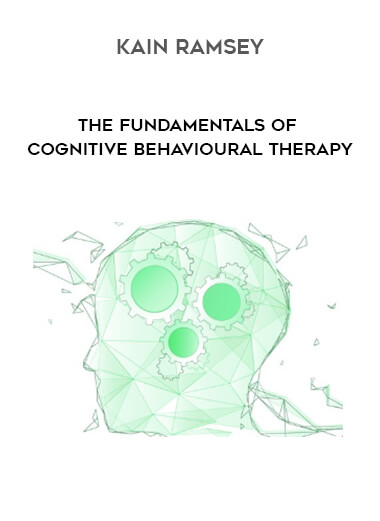 Kain Ramsey - The Fundamentals of Cognitive Behavioural Therapy digital download