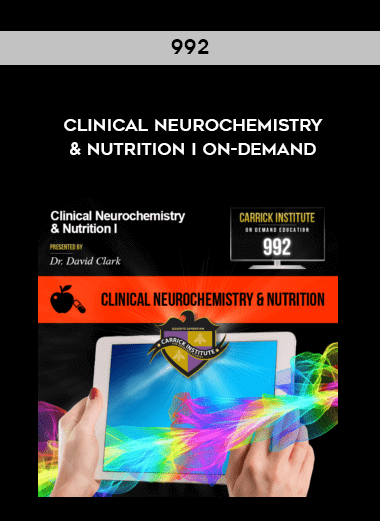 992 Clinical Neurochemistry & Nutrition I On-Demand digital download